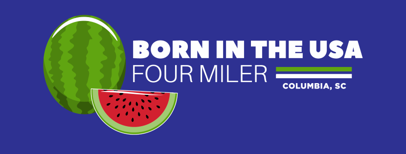 Blue Background Cartoon watermelon on left. Text Reads: Born in the USA Four Miler Columbia S.C"